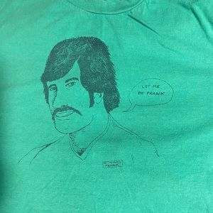 Let me be Frank T shirt!!!!!!! 😆